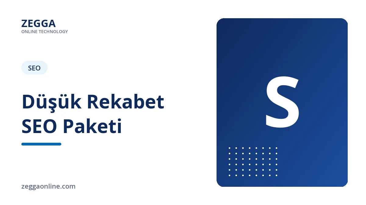 Düşük Rekabet SEO Paketi - Zegga Online