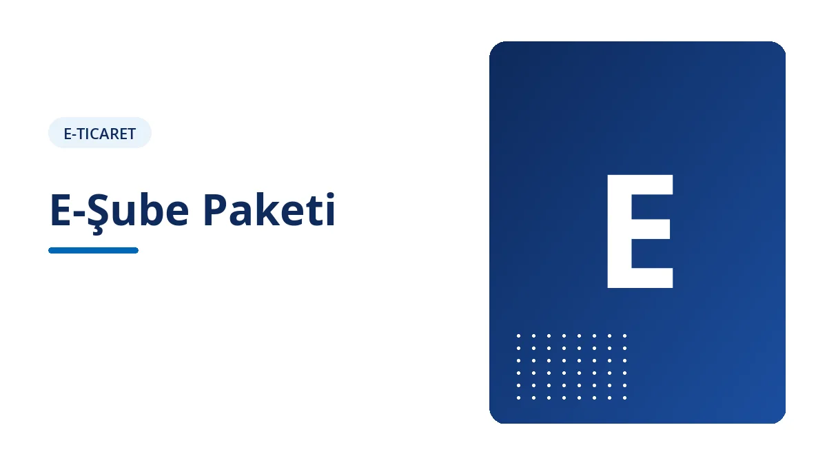 E-Şube Paketi
