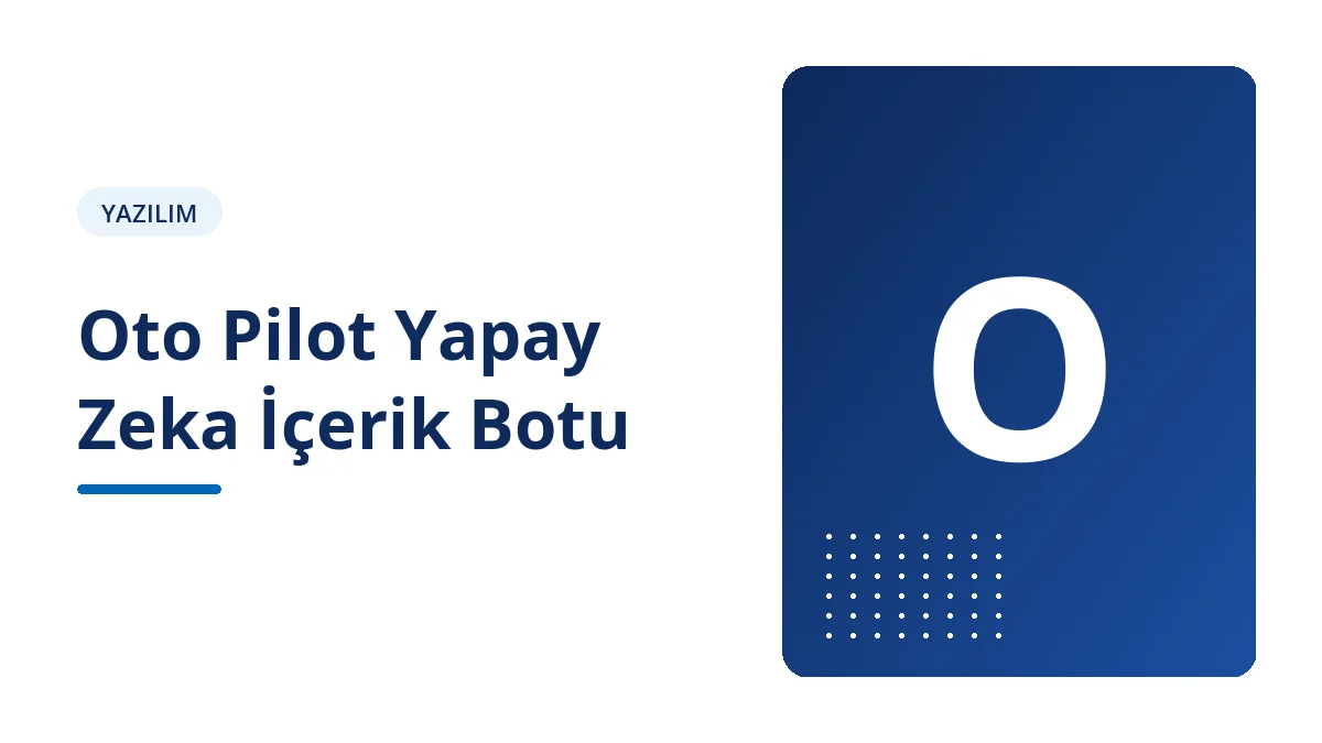 Oto Pilot Yapay Zeka İçerik Botu
