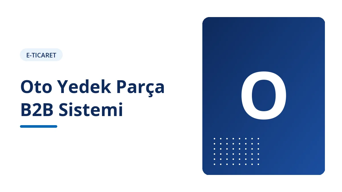 Oto Yedek Parça B2B Sistemi